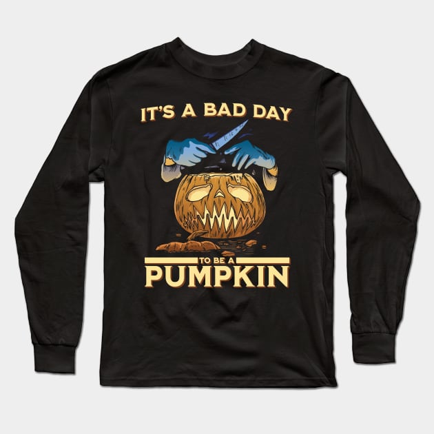 It's a bad day to be a pumpkin Long Sleeve T-Shirt by Emmi Fox Designs